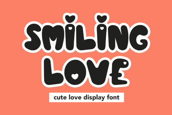 Smiling Love Font: The Bold and Playful Typeface for Creative Makers